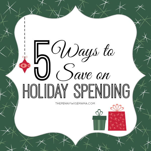 5 Ways to Save on Holiday Spending