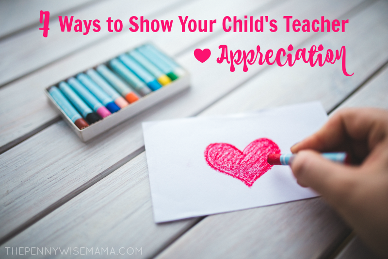7 Ways to Show Your Child's Teacher Appreciation
