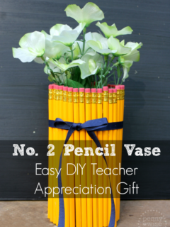 DIY Teacher Appreciation Gift: Cute No. 2 Pencil Vase with Flowers