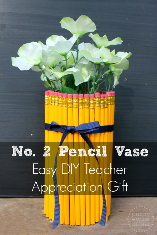 DIY Teacher Appreciation Gift: Cute No. 2 Pencil Vase with Flowers