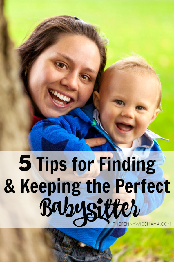 5 Tips for Finding & Keeping the Perfect Babysitter