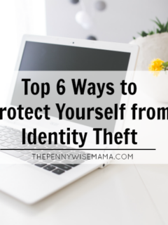 Top 6 Ways to Protect Yourself from Identity Theft